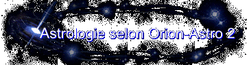 Astrologie selon Orion-Astro 2